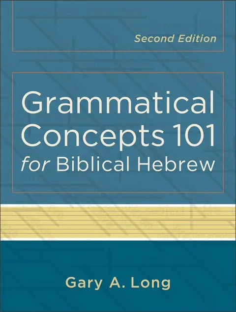 Cover of Grammatical Concepts 101 for Biblical Hebrew