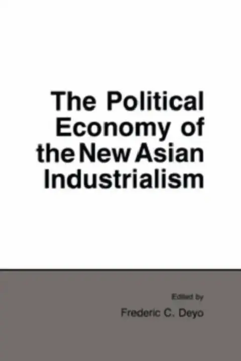 Cover of The Political Economy of the New Asian Industrialism