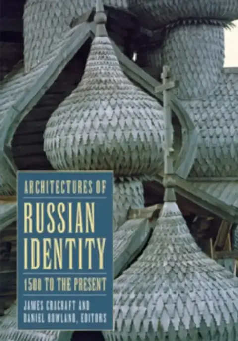 Cover of Architectures of Russian Identity, 1500 to the Present