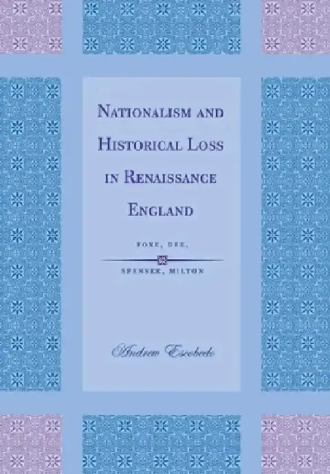 Cover of Nationalism and Historical Loss in Renaissance England