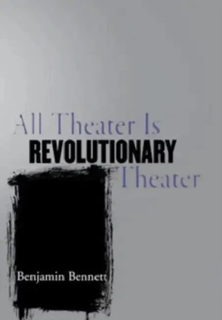 Cover of All Theater Is Revolutionary Theater
