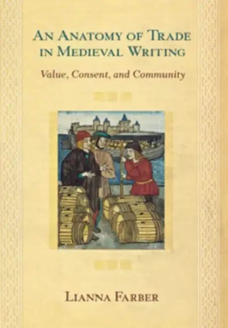 Cover of An Anatomy of Trade in Medieval Writing