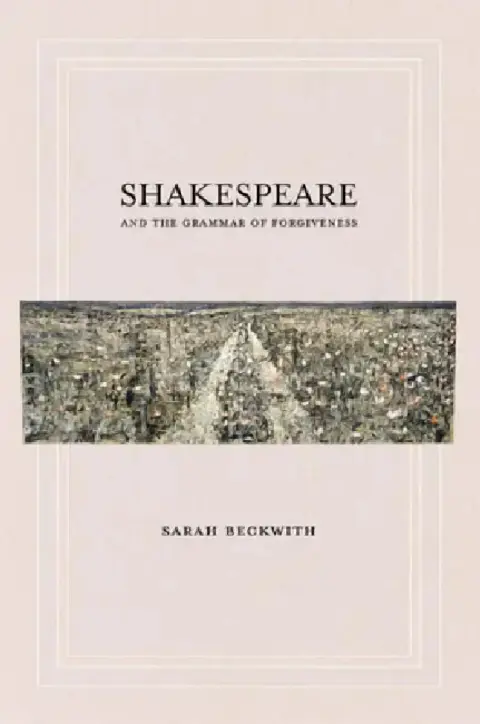 Cover of Shakespeare and the Grammar of Forgiveness