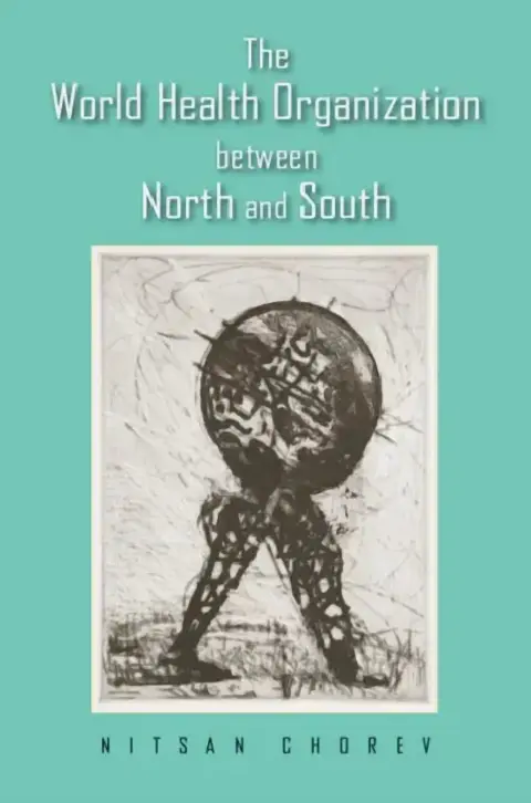 Cover of The World Health Organization between North and South