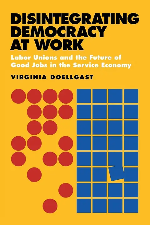 Cover of Disintegrating Democracy at Work