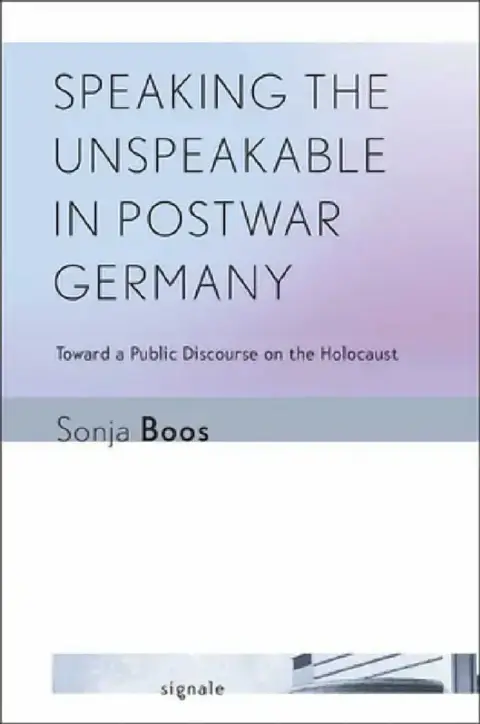 Cover of Speaking the Unspeakable in Postwar Germany