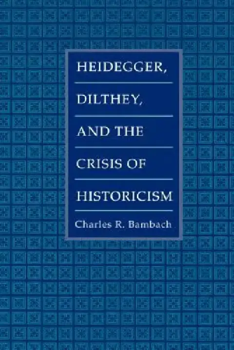 Cover of Heidegger, Dilthey, and the Crisis of Historicism