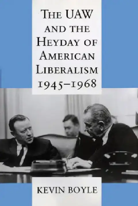 Cover of The UAW and the Heyday of American Liberalism, 1945 1968