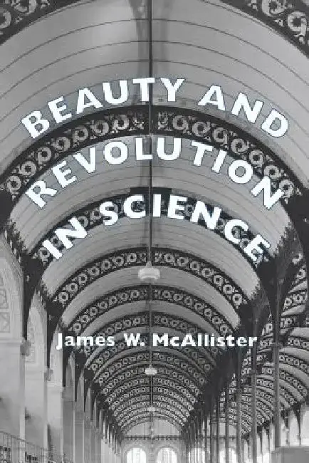 Cover of Beauty and Revolution in Science