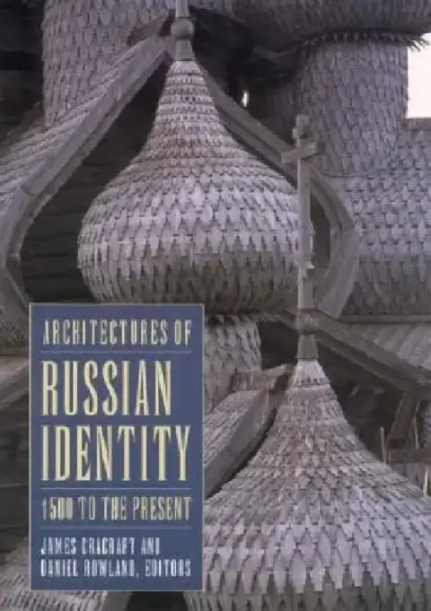 Cover of Architectures of Russian Identity, 1500 to the Present