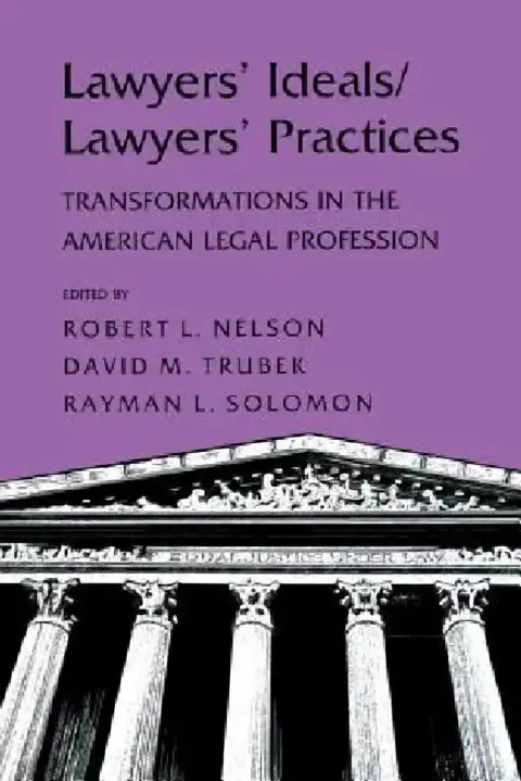 Cover of Lawyers' Ideals/Lawyers' Practices