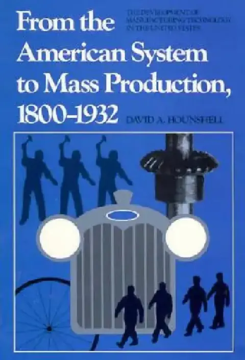 Cover of From the American System to Mass Production, 1800-1932