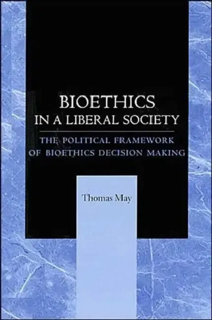 Cover of Bioethics in a Liberal Society