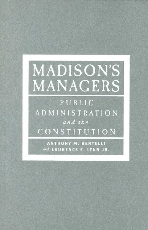 Cover of Madison′s Managers – Public Administration and the Constitution