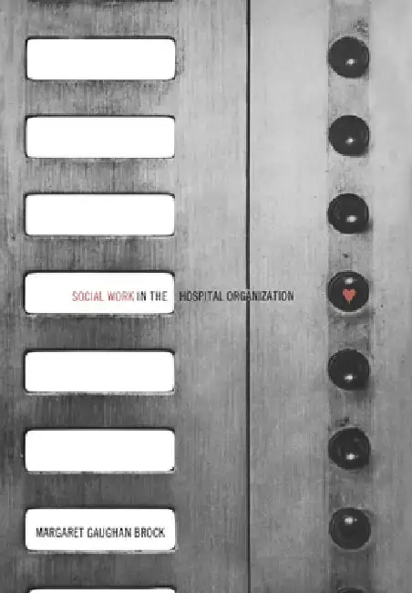 Cover of Social Work in the Hospital Organization