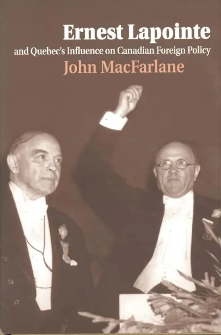 Cover of Ernest Lapointe & Quebec's Influence on Canada's Foreign Policy