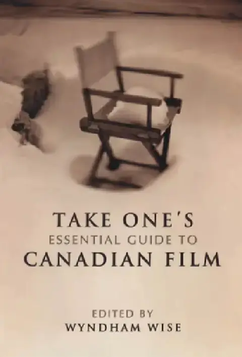 Cover of Take One's Essential Guide to Canadian Film