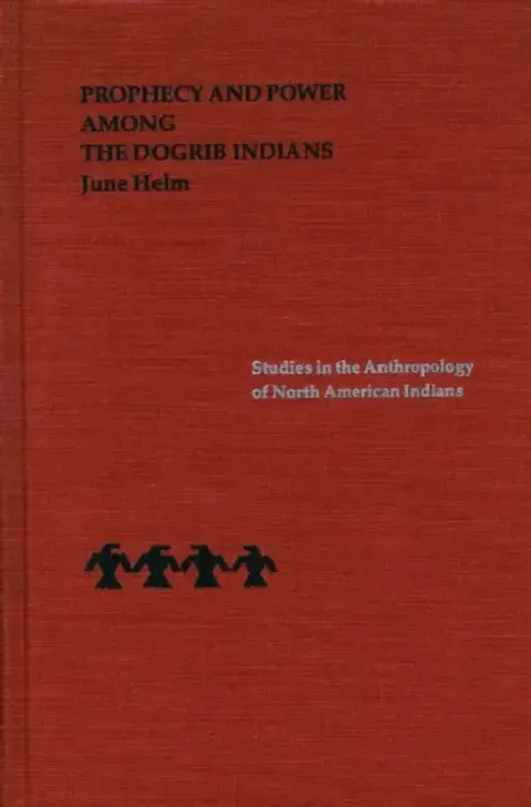 Cover of Prophecy and Power Among the Dogrib Indians