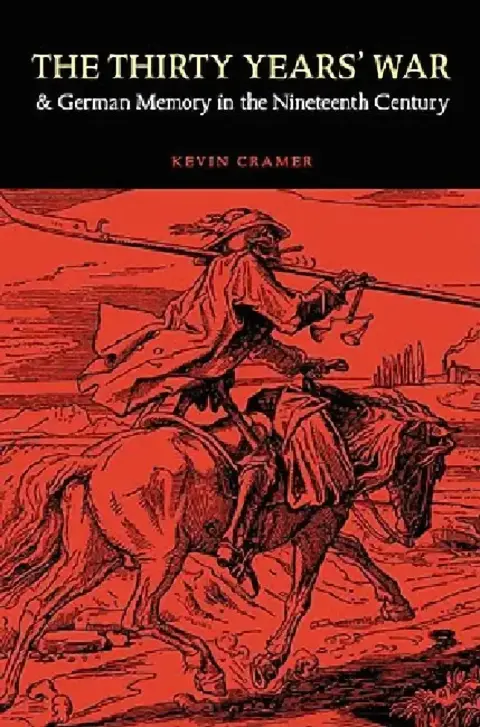 Cover of The Thirty Years' War and German Memory in the Nineteenth Century