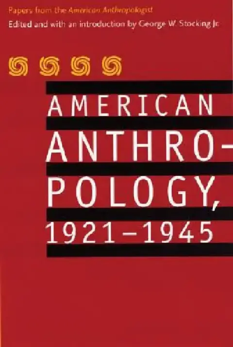 Cover of American Anthropology, 1921-1945