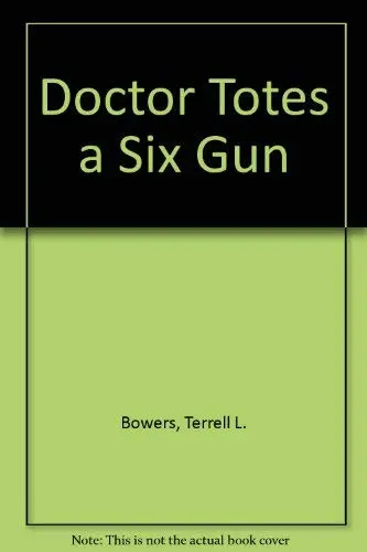 Cover of Doctor Totes a Six Gun