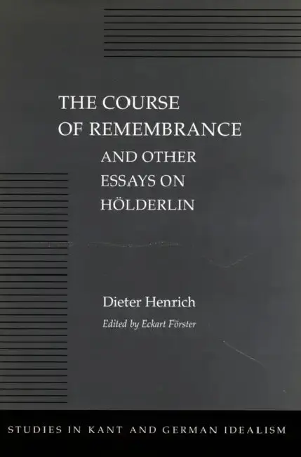 Cover of The Course of Remembrance and Other Essays on Hölderlin