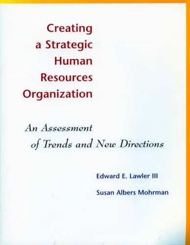 Cover of Creating a Strategic Human Resources Organization