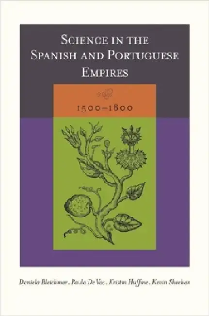 Cover of Science in the Spanish and Portuguese Empires, 1500-1800