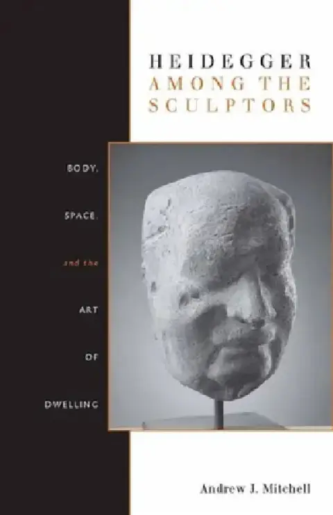 Cover of Heidegger Among the Sculptors