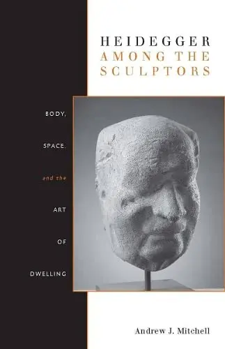 Cover of Heidegger Among the Sculptors