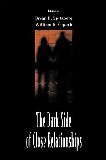 Cover of The Dark Side of Close Relationships