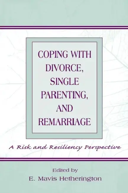 Cover of Coping with Divorce, Single Parenting, and Remarriage