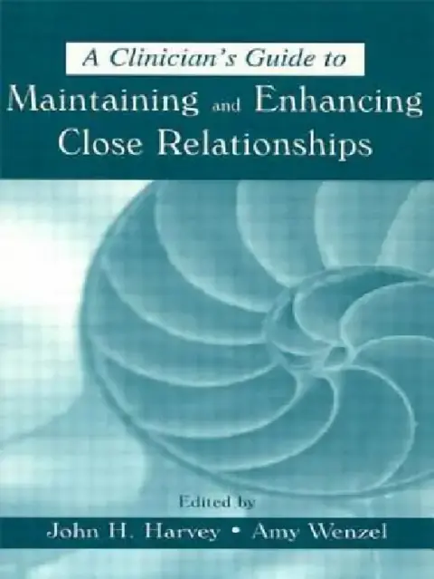 Cover of A Clinician's Guide to Maintaining and Enhancing Close Relationships