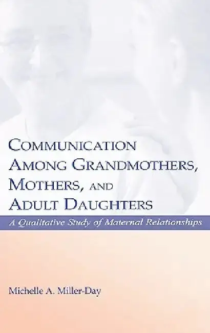 Cover of Communication Among Grandmothers, Mothers, and Adult Daughters