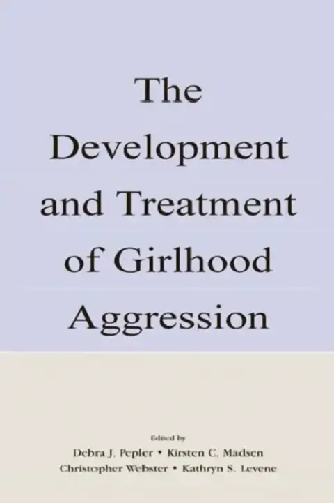 Cover of The Development and Treatment of Girlhood Aggression