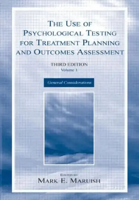 Cover of The Use of Psychological Testing for Treatment Planning and Outcomes Assessment:General Considerations