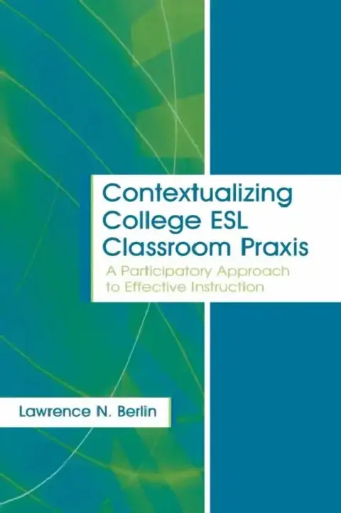 Cover of Contextualizing College ESL Classroom Praxis