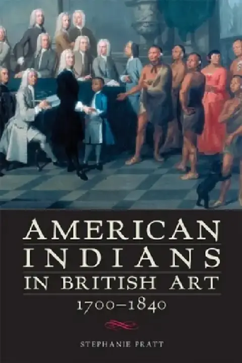 Cover of American Indians in British Art, 1700-1840