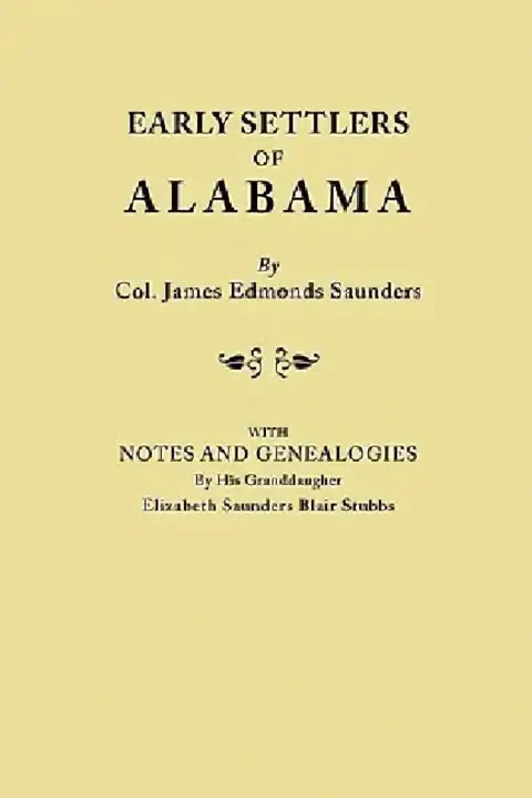 Cover of Early Settlers of Alabama, with Notes and Genealogies by His Granddaughter Elizabeth Saunders Blair Stubbs