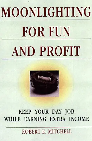 Cover of Moonlighting for Fun and Profit
