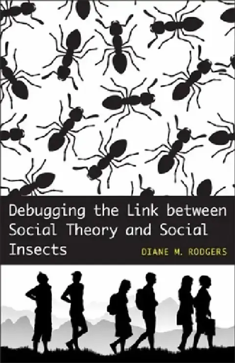 Cover of Debugging the Link Between Social Theory and Social Insects