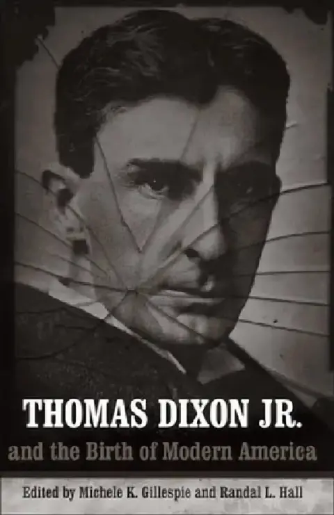 Cover of Thomas Dixon Jr. and the Birth of Modern America