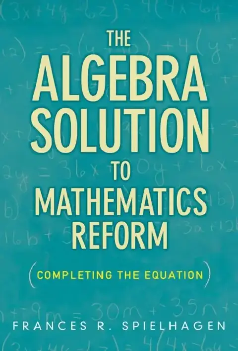 Cover of The Algebra Solution to Mathematics Reform