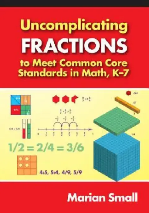 Cover of Uncomplicating Fractions to Meet Common Core Standards in Math, K-7