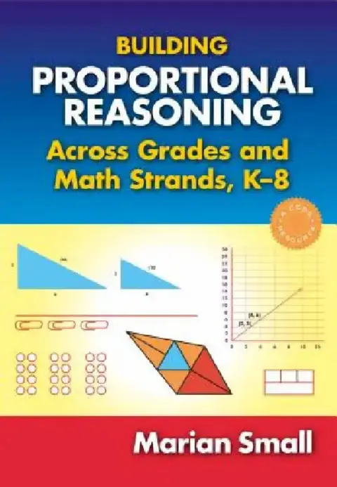 Cover of Building Proportional Reasoning Across Grades and Math Strands, K-8