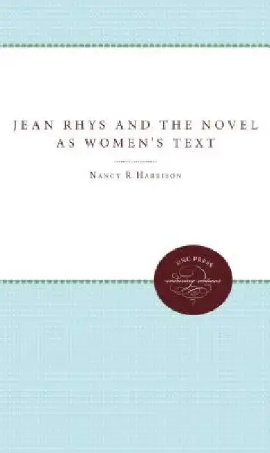 Cover of Jean Rhys and the Novel as Women's Text