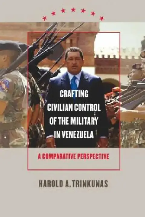 Cover of Crafting Civilian Control of the Military in Venezuela