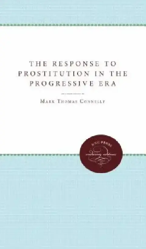 Cover of The Response to Prostitution in the Progressive Era