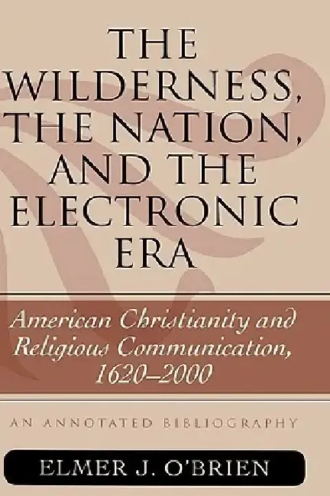 Cover of Wilderness, the Nation, and the Electronic Era