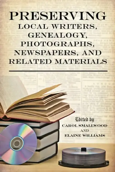 Cover of Preserving Local Writers, Genealogy, Photographs, Newspapers, and Related Materials